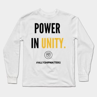 Power In Unity | Allyship (#BlackLivesMatter) Long Sleeve T-Shirt